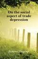 On the social aspect of trade depression, Bourne Stephen 