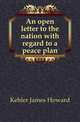 An open letter to the nation with regard to a peace plan, Kehler James Howard 