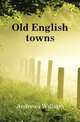 Old English towns, Andrews, William 