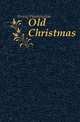 Old Christmas, Irving Washington 