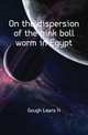 On the dispersion of the pink boll worm in Egypt, Gough Lewis H 