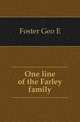 One line of the Farley family, Foster George Everett 