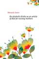 On alcoholic drinks as an article of diet for nursing mothers, Edmunds James 