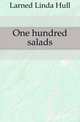 One hundred salads, Larned Linda Hull 