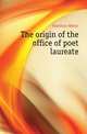 The origin of the office of poet laureate, Hamilton Walter 