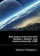 Oral history interview with Madale L. Watson ... oral history transcript, 1988, Watson Madale L 