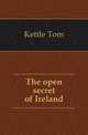 The open secret of Ireland, Kettle Tom 