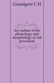 An outline of the phonology and morphology of old provencal, C. H. Grandgent 