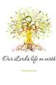 Our Lord's life on earth, Hanna William 