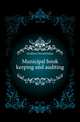Municipal book keeping and auditing, Godfrey Oswald Julius 