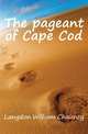 The pageant of Cape Cod, Langdon, William Chauncy 