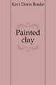 Painted clay, Kerr Doris Boake 