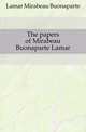 The papers of Mirabeau Buonaparte Lamar, Lamar Mirabeau Buonaparte 