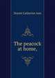The peacock "at home,", Dorset Catherine Ann 