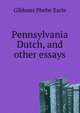 "Pennsylvania Dutch", and other essays, Gibbons Phebe Earle 