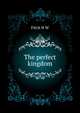 The perfect kingdom .., Fitch H. W. 