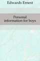 Personal information for boys, Edwards Ernest 
