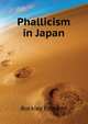 Phallicism in Japan .., Buckley Edmund 
