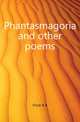 Phantasmagoria and other poems, Frost A B 