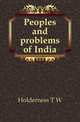 Peoples and problems of India, Holderness T W 