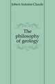 The philosophy of geology, Jobert Antoine Claude 