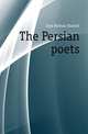 The Persian poets, Dole Nathan Haskell 