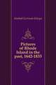 Pictures of Rhode Island in the past, 1642-1833, Kimball Gertrude Selwyn 