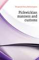 Pickwickian manners and customs, Fitzgerald Percy Hetherington 