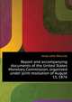 Report and accompanying documents of the United States Monetary Commission, organized under joint resolution of August 15, 1876 .., Jones John Percival 