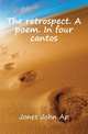 The retrospect. A poem. In four cantos, Jones John Ap 
