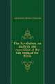 The Revelation, an analysis and exposition of the last book of the Bible, Gaebelein, Arno Clemens 