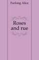 Roses and rue, Furlong Alice 