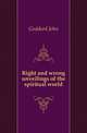 Right and wrong unveilings of the spiritual world, Goddard John 