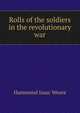 Rolls of the soldiers in the revolutionary war.., Hammond Isaac Weare 