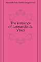 The romance of Leonardo da Vinci, Дмитрий Сергеевич Мережковский 