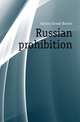Russian prohibition, Gordon Ernest Barron 
