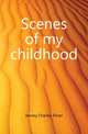 Scenes of my childhood, Jenney Charles Elmer 