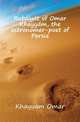 Rubaiyat of Omar Khayyam, the astronomer-poet of Persia, Khayyam Omar 