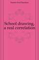 School drawing, a real correlation, Daniels Fred Hamilton 