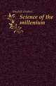 Science of the millenium, Maybell Stephen 