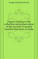 Papers relating to the collection and preservation of the records of ancient Sanskrit literature in India, Gough Archibald Edward 