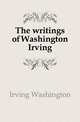 The writings of Washington Irving, Irving Washington 