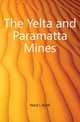 The Yelta and Paramatta Mines, Ward L Keith 