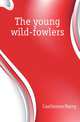 The young wild-fowlers, Castlemon Harry 