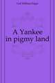 A Yankee in pigmy land, Geil William Edgar 