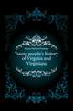 Young people's history of Virginia and Virginians, Maury Dabney Herndon 