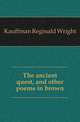 The ancient quest, and other poems in brown, Kauffman Reginald Wright 