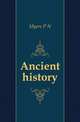 Ancient history, P. V. N. Myers 