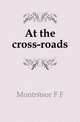 At the cross-roads, F.F. Montresor 