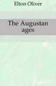 The Augustan ages, Elton Oliver 